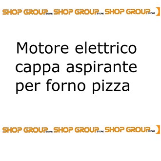 Motore elettrico aspirazione cappa forno pizza